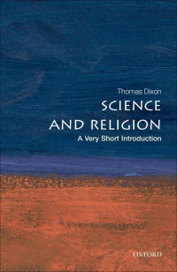 Thomas Dixon [Dixon, Thomas] — Science and Religion: A Very Short Introduction