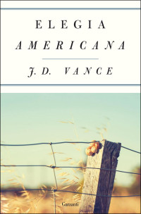 J.D. Vance [Vance, J.D.] — Elegia americana