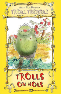 Alan MacDonald [MacDonald, Alan] — Trolls on Hols