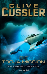 Cussler, Clive [Clive, Cussler] — Dirk Pitt 17 - Die Troja-Mission