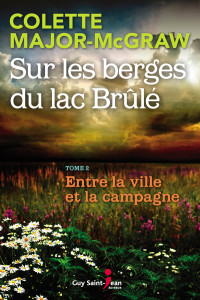 Colette Major-McGraw — Sur les berges du lac Brûlé, tome 2