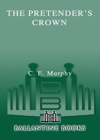 C.E. Murphy — The Pretender's Crown