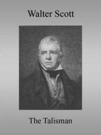 Walter Scott — The Talisman