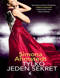 Simona Ahrnstedt — 2.Tylko jeden sekret