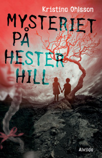 Ohlsson, Kristina — Mysteriet På Hester Hill