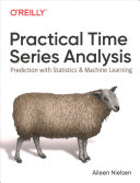 Aileen Nielsen — Practical Time Series Analysis : Prediction with Statistics and Machine Learning