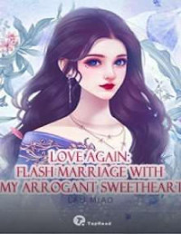 Lao Miao, 老喵 — Love Again: Flash Marriage with My Arrogant Sweetheart c1-298