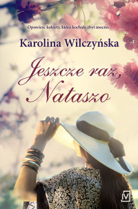 Karolina Wilczyńska — Jeszcze raz, Nataszo