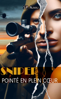 S.P. Almau — Sniper: Pointé en Plein Coeur