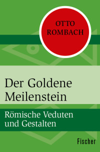 Rombach, Otto — Der Goldene Meilenstein · Römische Veduten und Gestalten