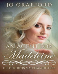 Jo Grafford [Jo Grafford] — An Agent For Madeleine (Pinkerton Matchmaker 83)