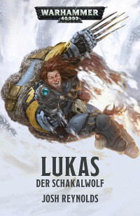 Josh Reynolds — Lukas: Der Schakalwolf