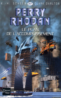 K.H. Scheer et C. Darlton - Perry Rhodan - 267 — Le plan de l'accomplissement