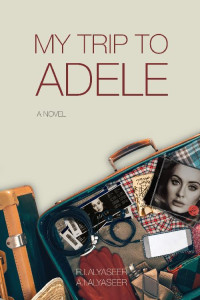 A.I.Alyaseer; R.I.Alyaseer — My Trip to Adele kindle