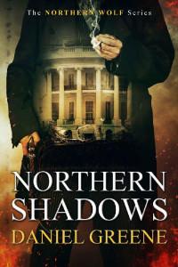 Daniel Greene — Northern Shadows (Northern Wolf Series Book 5)