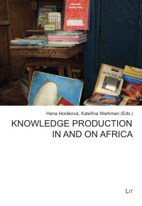 Hana Horáková — Knowledge Production in and on Africa