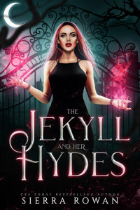 Sierra Rowan — The Jekyll and Her Hydes