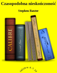 Stephen Baxter — Czasopodobna nieskończoność