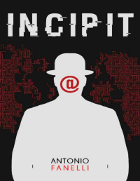 Antonio Fanelli — INCIPIT (Italian Edition)