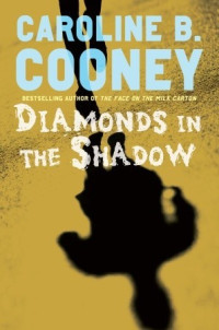 Caroline B. Cooney — Diamonds in the Shadow