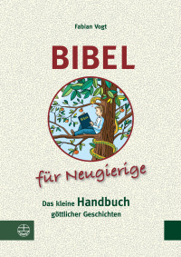 Fabian Vogt — Bibel für Neugierige