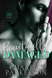 Charity Parkerson — Beautifully Damaged