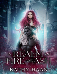 Kathy Haan — A Realm of Fire and Ash (Aggonid's Realm Book 1)