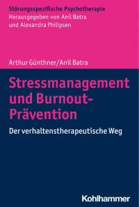 Arthur Günthner & Anil Batra — Stressmanagement und Burnout-Prävention