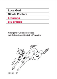 Luca Gori, Nicola Pontara — L’Europa più grande