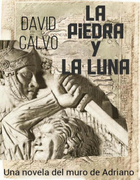 David Calvo — La Piedra Y La Luna