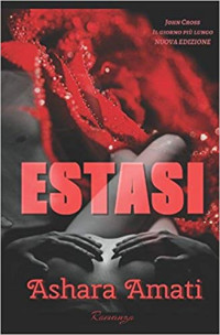 Ashara Amati — Estasi: John Cross - Il giorno più lungo (Italian Edition)