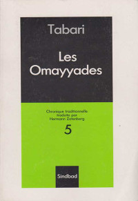 Tabari — Chronique de Tabari 5 : Les Omayyades