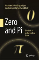 Amalkumar Mukhopadhyay, Siddheshwar Rameshwar Bhatt — Zero and Pi: Symbols of Mathematical Spirit