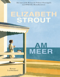 Strout, Elizabeth — Am Meer