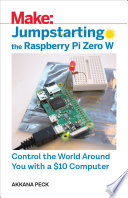 Akkana Peck — Jumpstarting the Raspberry Pi Zero W - Control the World Around You With a $10 Computer