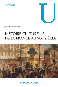 Yon — Histoire culturelle de la France au XIXe siècle