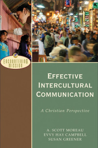 Moreau, A. Scott;Greener, Sue;Campbell, Evvy Hay; — Effective Intercultural Communication (Encountering Mission)