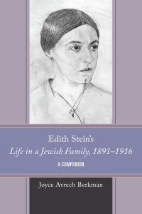 Joyce Avrech Berkman; — Edith Stein's Life in a Jewish Family, 18911916