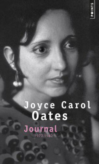 Oates, Joyce Carol [Oates, Joyce Carol] — Autobiographie/Journal 1973-1982