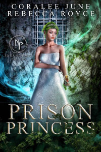 CoraLee June & Rebecca Royce — Prison Princess: Paranormal Prison