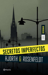 Michael Hjorth & Hans Rosenfeldt — Secretos imperfectos