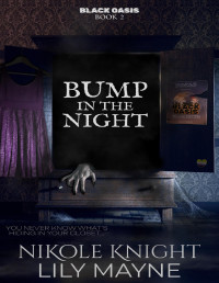 Nikole Knight & Lily Mayne — Bump in the Night: Black Oasis 2 (MX Monster Romance)