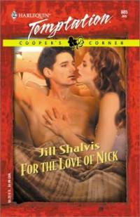 Jill Shalvis — For The Love Of Nick