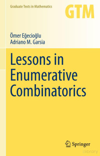 Omer Egecioglu — GTM290-Lessons in Enumerative Combinatorics2021