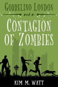 Kim M. Watt — Gobbelino London & a Contagion of Zombies
