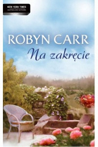 Robyn Carr — Na zakręcie