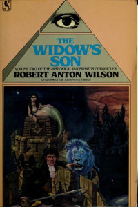 Wilson, Robert Anton, 1932- — The widow's son