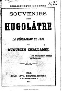 Histoire — Souvenirs d’un hugolâtre la Génération de 1830