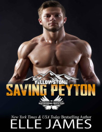 Elle James — Saving Peyton (Brotherhood Protectors Yellowstone Book 8)