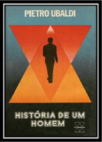 Pietro Ubaldi — 05 - História de Um Homem - Pietro Ubaldi